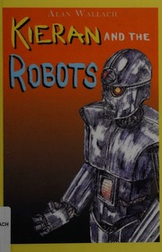 Kieran And The Robots Wallach Alan Author