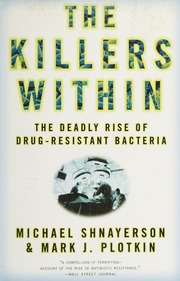 The Killers Within The Deadly Rise Of Drugresistant Bacteria Shnayerson