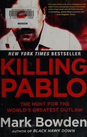 Killing Pablo The Hunt For The Worlds Greatest Outlaw Bowden