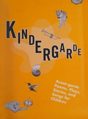 Kindergarde Avantgarde Poems Plays Stories And Songs For Children Lomax