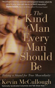 The Kind Of Man Every Man Should Be Mccullough Kevin 1970