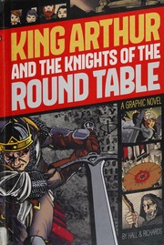 King Arthur And The Knights Of The Round Table A Graphic Novel Hall