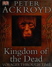 Kingdom Of The Dead 1st American Ed Ackroyd Peter 1949