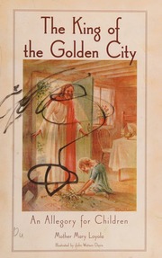 The King Of The Golden City An Allegory For Children Mary Loyola