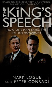 The Kings Speech How One Man Saved The British Monarchy Logue