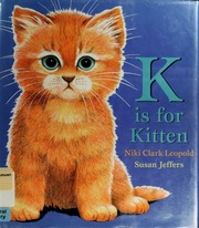 K Is For Kitten Leopold Nikia Speliakos Clark Jeffers Susan Ill