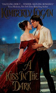 A Kiss In The Dark None Logan Kimberly Romance Novelist None