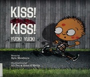 Kiss Kiss Yuck Yuck 1st Ed Mewburn Kyle Teo Ali Illustrator Oreilly