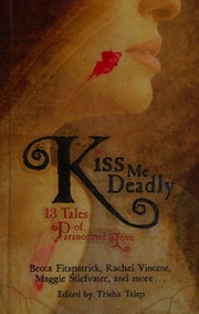 Kiss Me Deadly 13 Tales Of Paranormal Love Telep Trisha Editor Zink