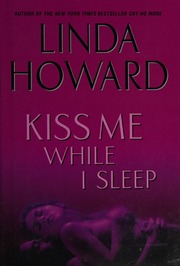 Kiss Me While I Sleep 1st Ed Howard Linda 1950