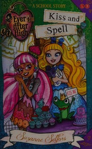 Kiss And Spell Selfors Suzanne Author