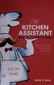 The Kitchen Assistant Time And Money Saving Tips In The Kitchen Jaros