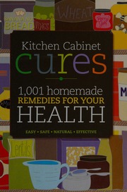 Kitchen Cabinet Cures 1001 Homemade Remedies To Improve Your Health Readers Digest Australia
