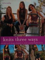 Knits Three Ways Mix And Match Design Elements To Create A Custommade Sweater Matthay