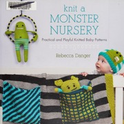 Knit A Monster Nursery Practical And Playful Knitted Baby Patterns Danger