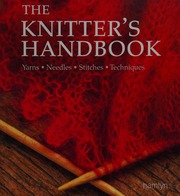 The Knitters Handbook Yarns Needles Stitches Techniques Van Zandt