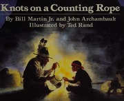 Knots On A Counting Rope Martin Bill 19162004 Archambault John