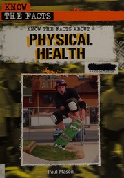 Know The Facts About Physical Health 1st Ed Mason Paul 1967