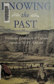 Knowing The Past Victorian Literature And Culture Anger Suzy