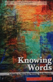 Knowing Words A Guide To Firstyear Writing Rhetoric 20162017 13th Edition University Of Colorado Boulder Program For Writing And Rhetoric