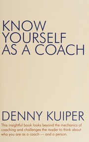 Know Yourself As A Coach Denny Kuiper