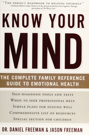 Know Your Mind The Complete Family Reference Guide To Emotional Health None 1st Ed Freeman