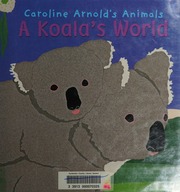 A Koalas World Arnold Caroline