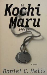 The Kochi Maru Affair A Novel Helix Daniel C 1929