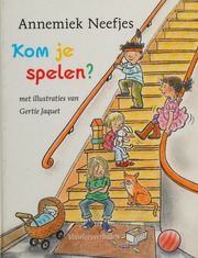 Kom Je Spelen Voorlezen Doe Je Samen Annemiek Neefjes