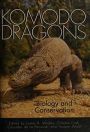 Komodo Dragons Biology And Conservation Murphy James B James Bernard
