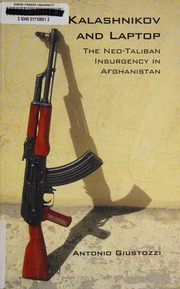 Koran Kalashnikov And Laptop The Neotaliban Insurgency In Afghanistan Giustozzi