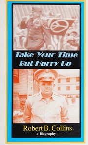 The Koren War Take Your Time But Hurry Up Robert B Collins A Biography As Told To Vladimir Swirynsky Swirynsky