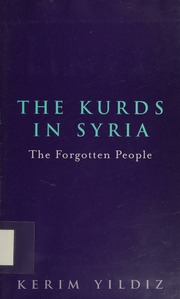 The Kurds In Syria The Forgotten People Yildiz Kerim Kurdish Human Rights Project