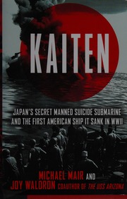 Kaiten Japans Secret Manned Suicide Submarine And The First American Ship It Sank In Wwii Mair