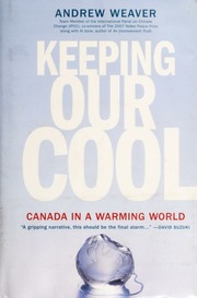 Keeping Our Cool Canada In A Warming World Weaver Andrew J Andrew John