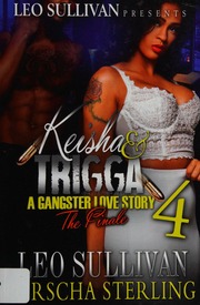 Keisha Trigga 4 A Gangster Love Story Sullivan Leo Author