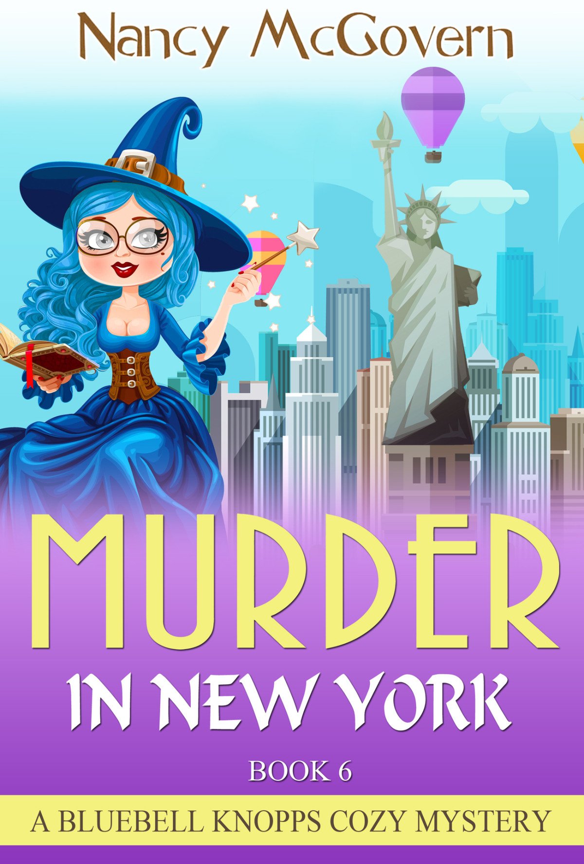Murder In New York A Paranormal Witch Cozy Mystery A Bluebell Knopps Witch Cozy Mystery Book 6 Mcgovern