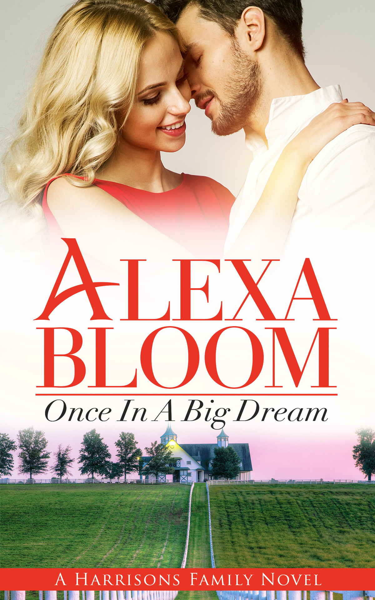 Once In A Big Dream The Harrisons Prequel Free Romance Books Love Triangle Romance Kindle Books Romance Books For Kindle Bloom