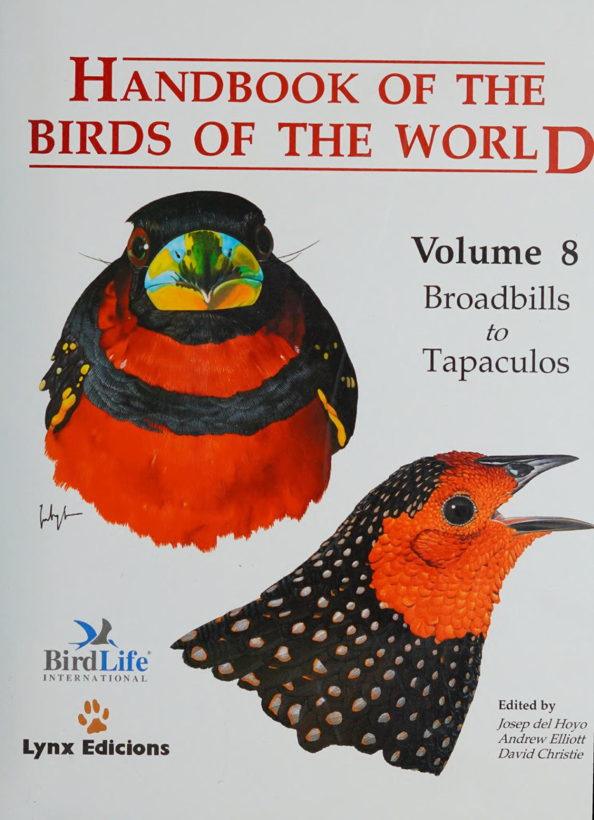 Handbook Of The Birds Of The World Vol 8 Broadbills To Tapaculos 1st Edition Josep Del Hoyo