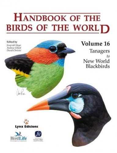 Handbook Of The Birds Of The World Volume 16 Tanagers To New World Blackbirds 1st Edition Josep Del Hoyo