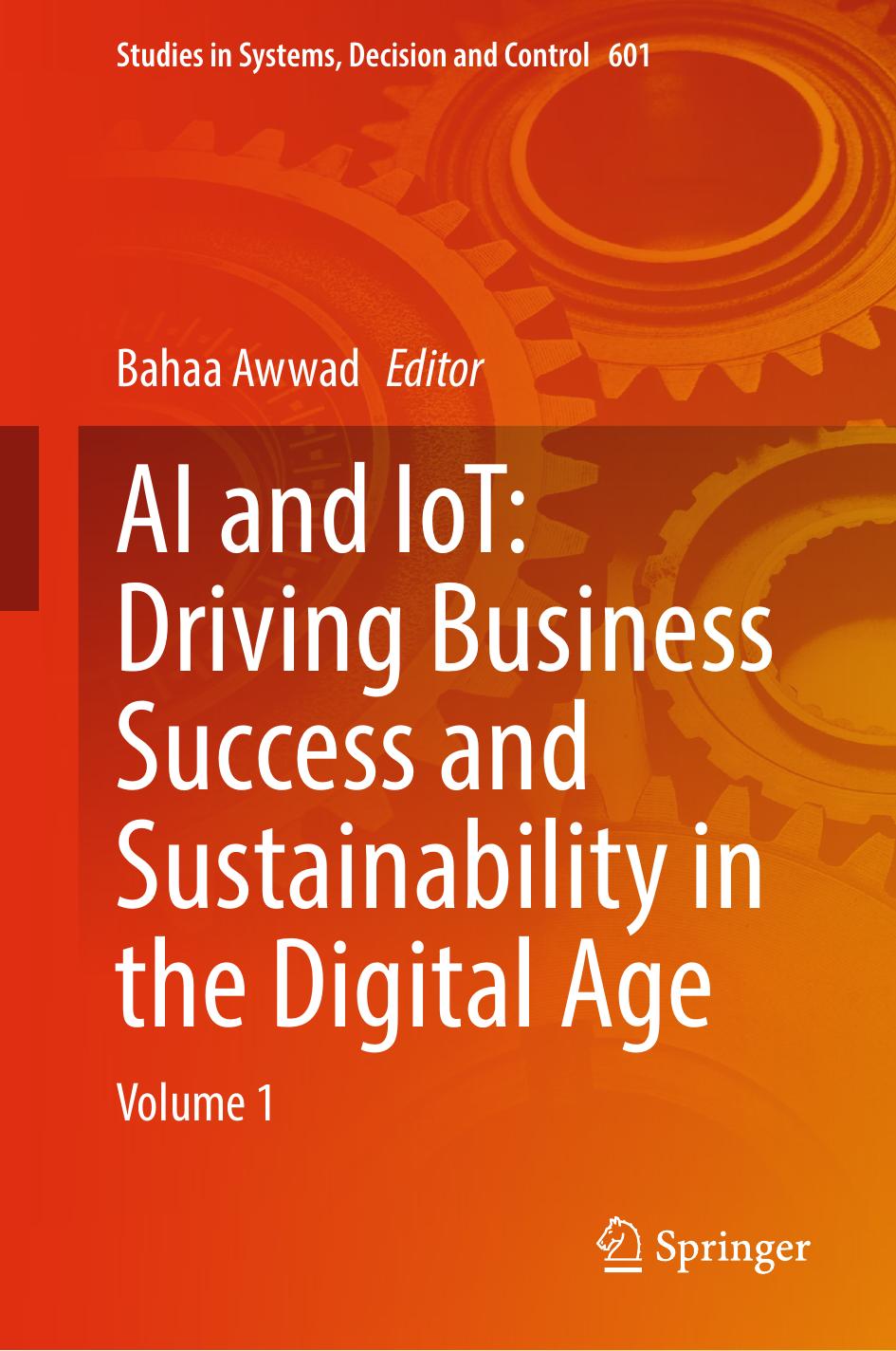 Ai And Iot Driving Business Success And Sustainability In The Digital Age Volume 1 1st Edition Bahaa Awwad