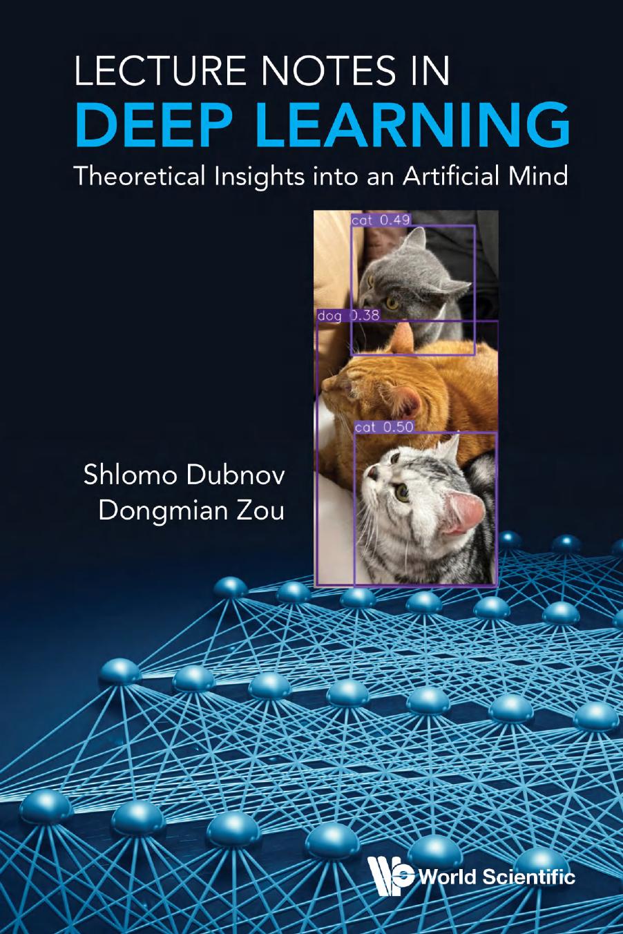 Lecture Notes In Deep Learning Theoretical Insights Into An Artificial Mind 1st Edition Shlomo Dubnov Dongmian Zou