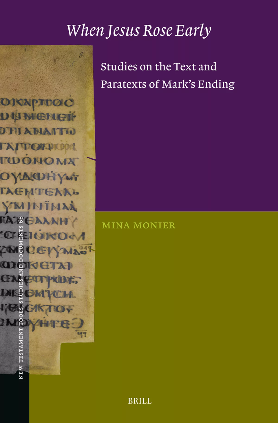 When Jesus Rose Early Studies On The Text And Paratexts Of Marks Ending Mina Monier