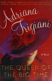 The Queen Of The Big Time A Novel 1st Ed Trigiani Adriana