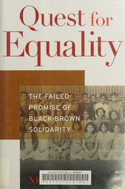 Quest For Equality The Failed Promise Of Blackbrown Solidarity Foley