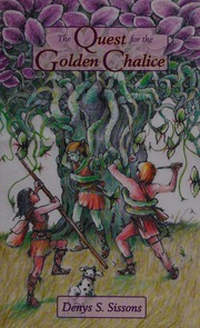 The Quest For The Golden Chalice Sissons Denys S