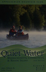 Quiet Water Massachusetts Connecticut Rhode Island Canoe Kayak Guide 2nd Ed Wilson