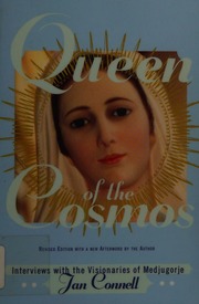 Queen Of The Cosmos Interviews With The Visionaries Of Medjugorje Revised Edition Connell