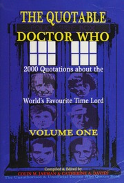 The Quotable Doctor Who A Cosmic And Comic Collection Of Biographical Quotes About The Worlds Favourite Time Lord Volume One The Doctor Tv Show Movies Companions Davies
