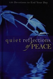 Quiet Reflections Of Peace 120 Devotions To End Your Day Unknown